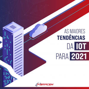 As maiores tendêndias da IoT para 2021