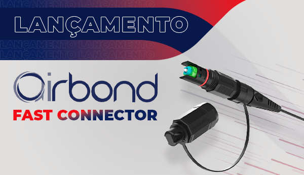 Blog 06.12 lançamento conector precon airbond fast connec